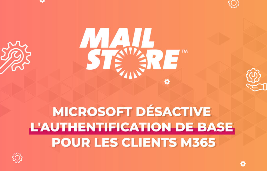 Microsoft désactive l authentification de base pour les clients 365