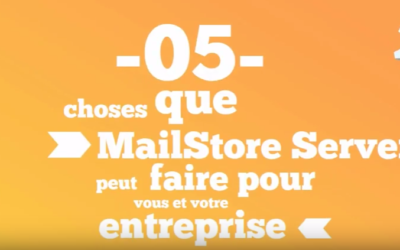 5 +1 (bonnes) raisons pour une entreprise d’utiliser MailStore !