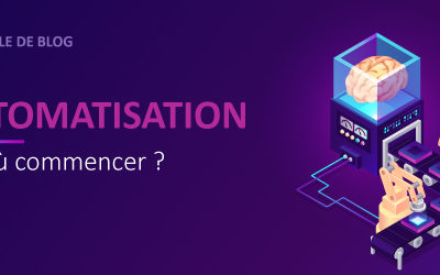 Par où commencer avec l’automatisation ?