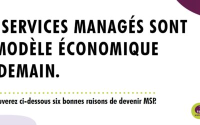 Pourquoi devenir un MSP (Managed Service Provider) ?