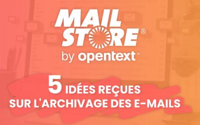 5 idées reçues sur l’archivage des e-mails