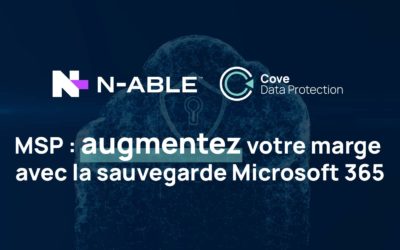 MSP : Augmentez vos marges avec la sauvegarde microsoft 365